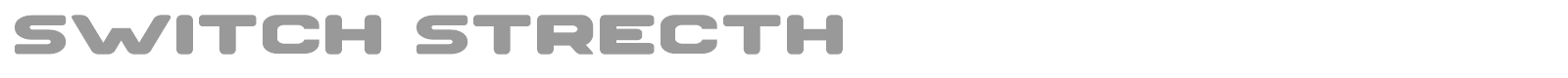 Switch Strecth font preview